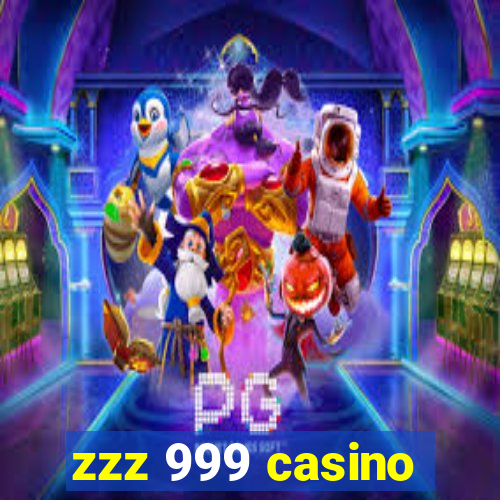 zzz 999 casino